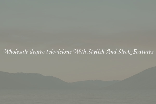 Wholesale degree televisions With Stylish And Sleek Features