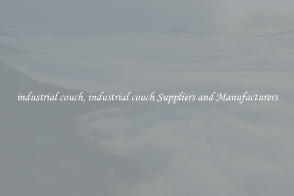industrial couch, industrial couch Suppliers and Manufacturers