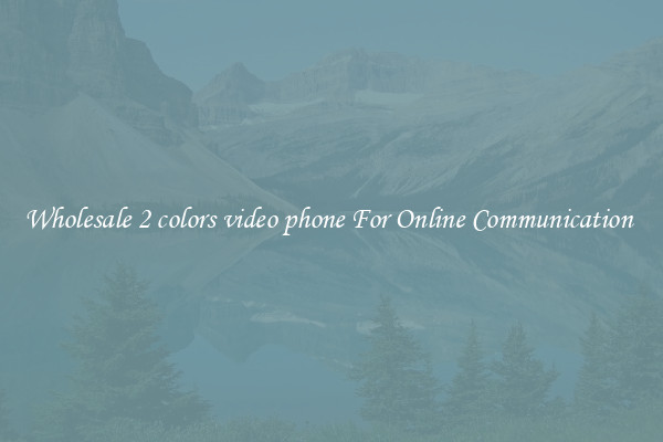 Wholesale 2 colors video phone For Online Communication 