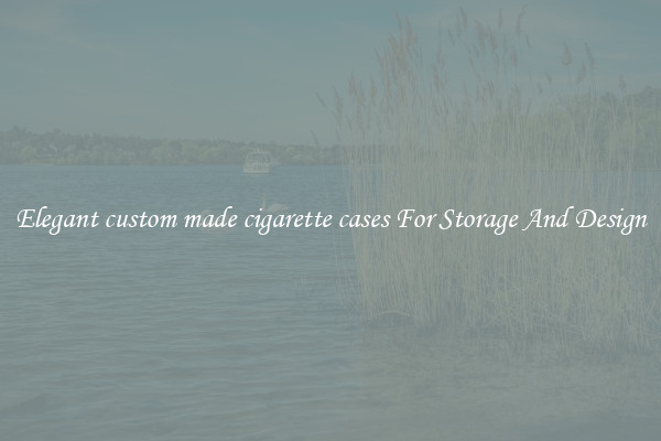 Elegant custom made cigarette cases For Storage And Design