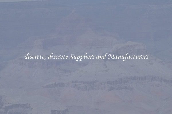 discrete, discrete Suppliers and Manufacturers