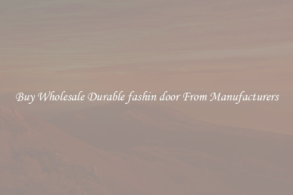 Buy Wholesale Durable fashin door From Manufacturers