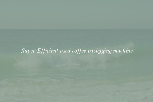 Super-Efficient used coffee packaging machine
