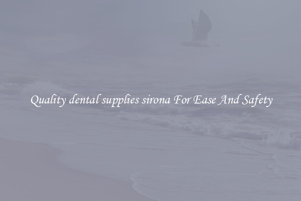 Quality dental supplies sirona For Ease And Safety