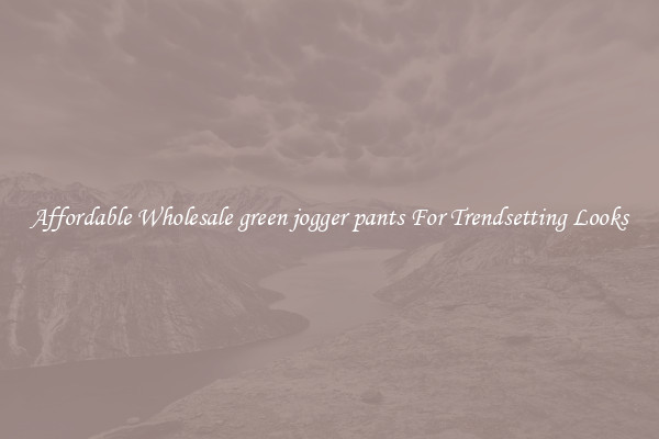 Affordable Wholesale green jogger pants For Trendsetting Looks
