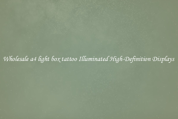 Wholesale a4 light box tattoo Illuminated High-Definition Displays 
