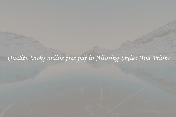 Quality books online free pdf in Alluring Styles And Prints