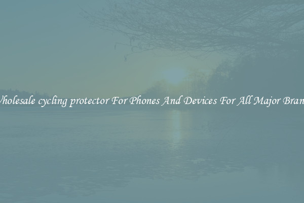 Wholesale cycling protector For Phones And Devices For All Major Brands