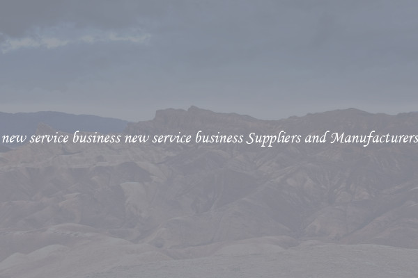 new service business new service business Suppliers and Manufacturers