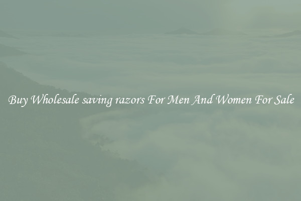 Buy Wholesale saving razors For Men And Women For Sale