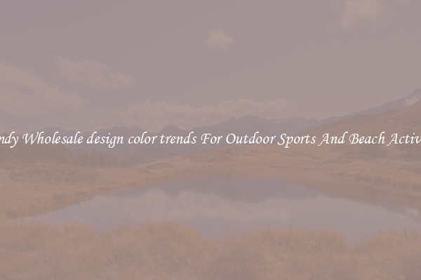 Trendy Wholesale design color trends For Outdoor Sports And Beach Activities