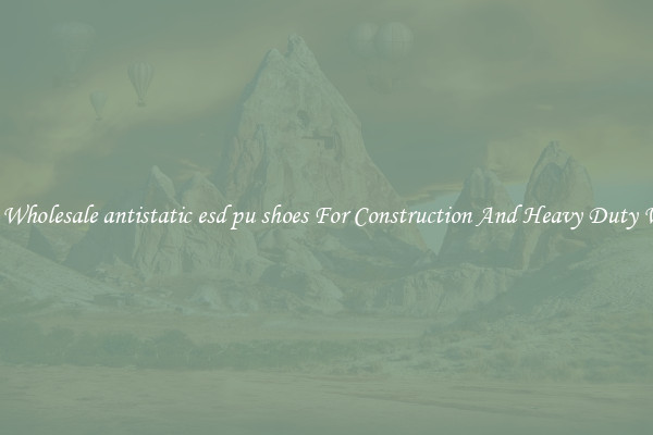 Buy Wholesale antistatic esd pu shoes For Construction And Heavy Duty Work