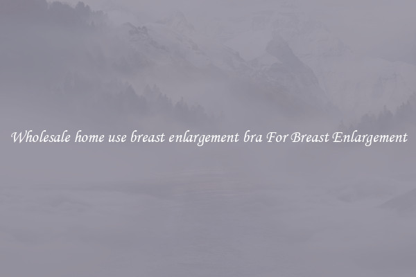 Wholesale home use breast enlargement bra For Breast Enlargement