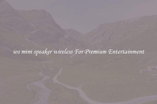 ios mini speaker wireless For Premium Entertainment