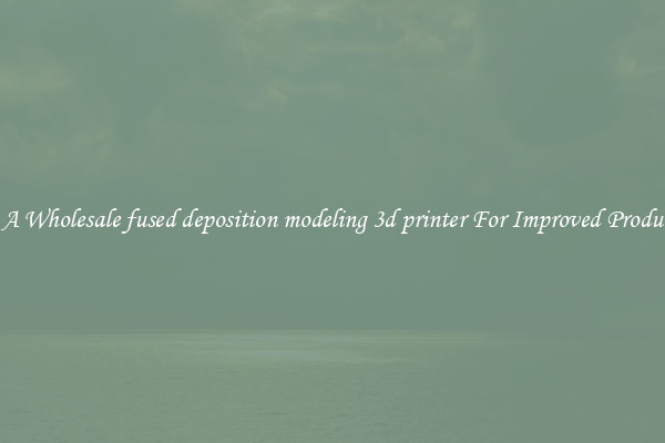 Buy A Wholesale fused deposition modeling 3d printer For Improved Production